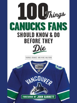 cover image of 100 Things Canucks Fans Should Know & Do Before They Die